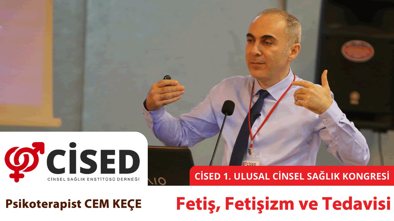 Fetiş, Fetişizm ve Tedavisi - Psikoterapist Cem KE&Ccedil;E