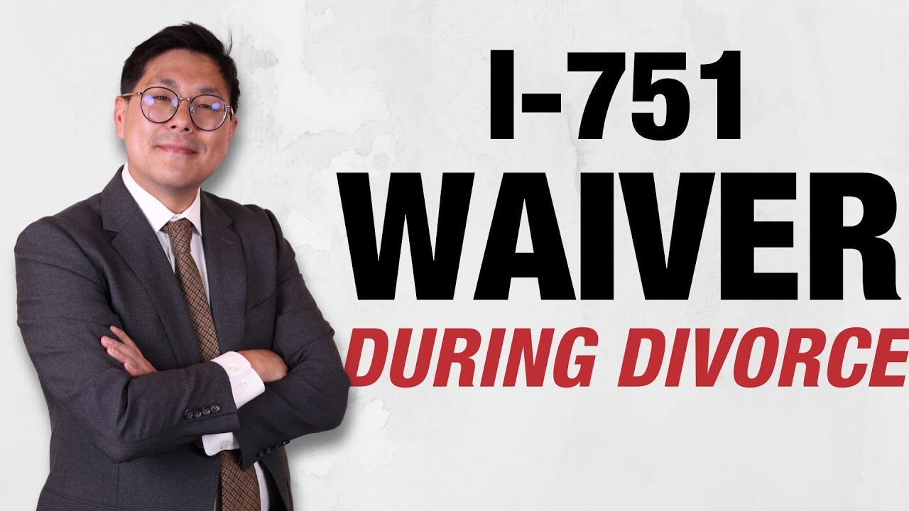 I-751 Waiver Conversion During a Divorce Approved