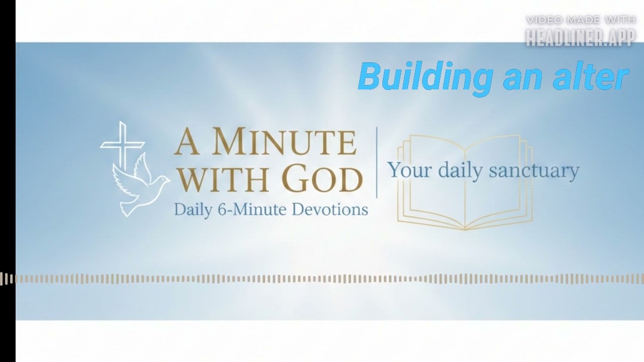A JOURNEY OF INTIMACY,REMEMBRANCE AND PERSEVERANCE DAY 10. Building an Alter in our homes. 