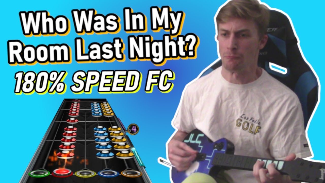 WHO WAS IN MY ROOM LAST NIGHT? - 180% SPEED FC - Clone Hero