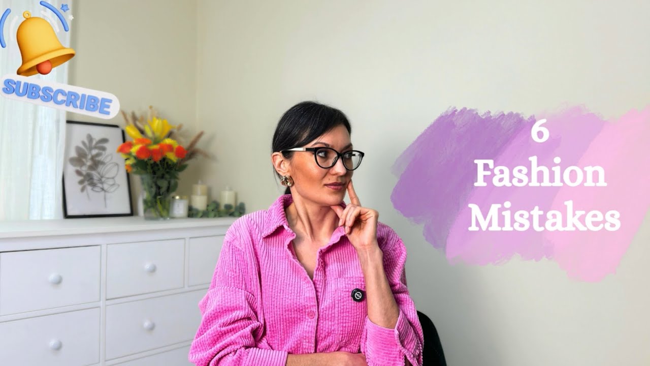 6 FASHION MISTAKES I MADE