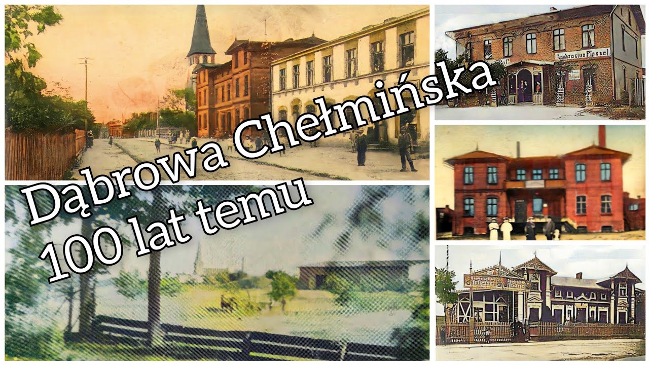 Dąbrowa Chełmińska 100 lat temu w kolorze.