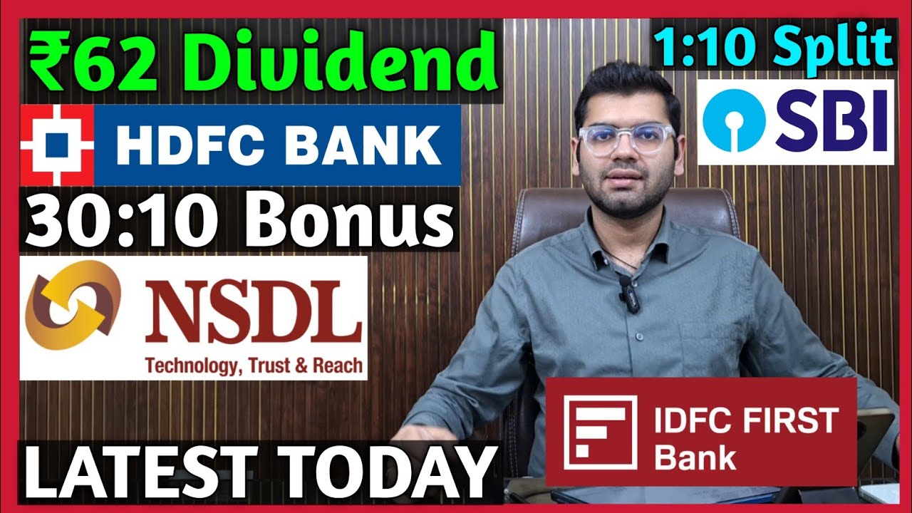 HDFC Bank, SBI Bank, NSDL, IDFC First Bank Stocks Declared High Dividend, Bonus & Split