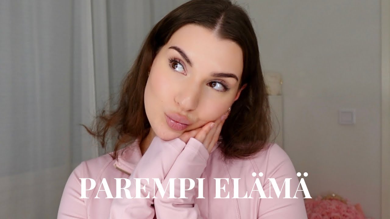 23 vinkkiä PAREMPAAN elämään 💝