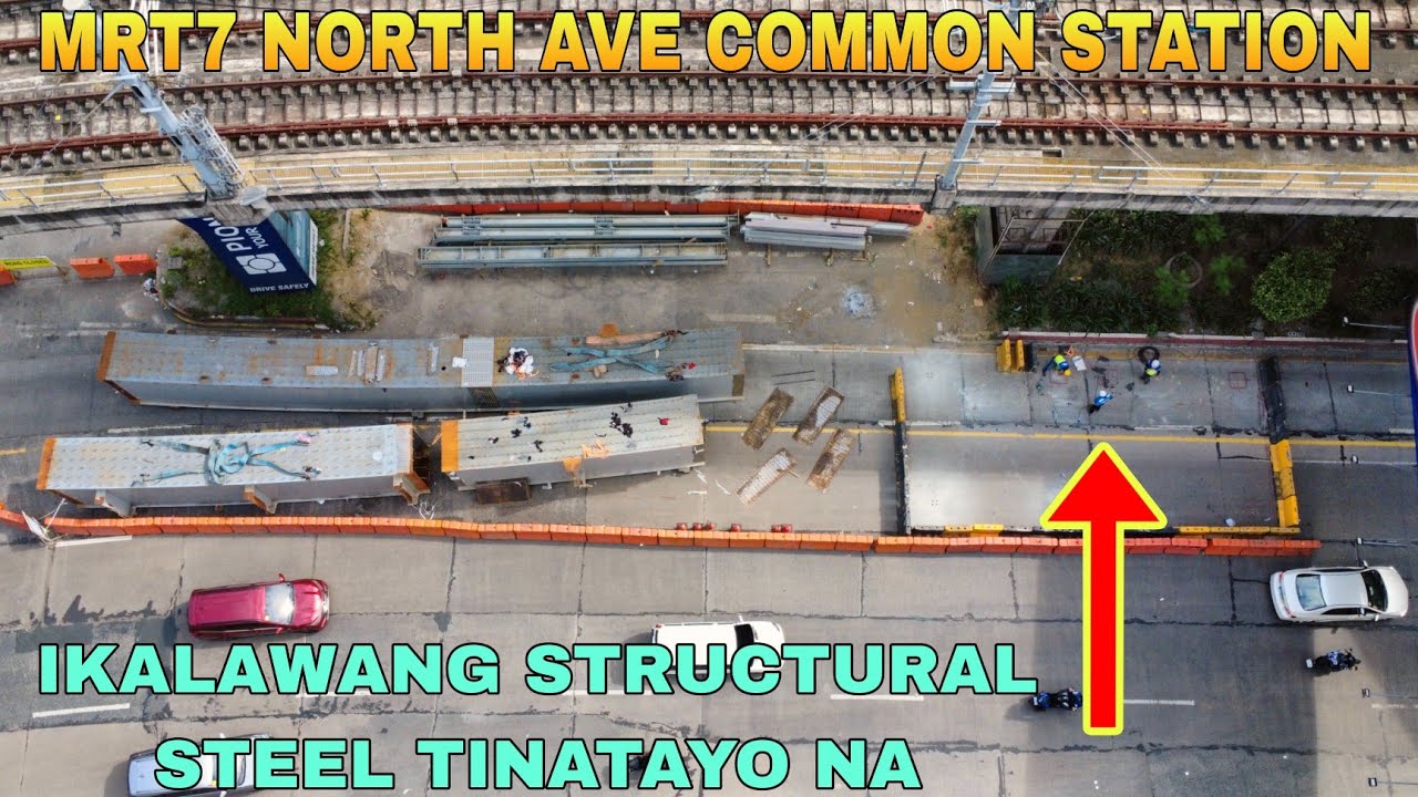 IKALAWANG STRUCTURAL STEEL TINATAYO NA/MRT7 NORTH AVE COMMON STATION UNIFIED GRAND CENTRAL STATION 