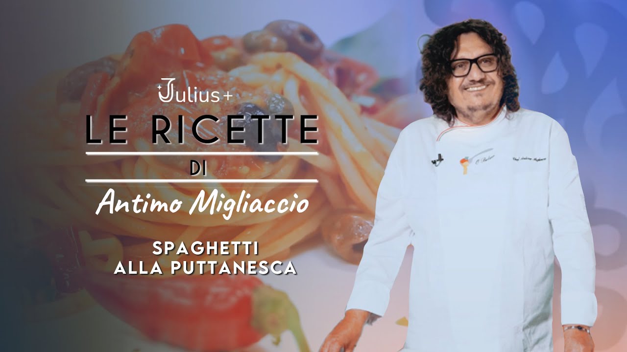 Ricette d'autore di Antimo Migliaccio - Spaghetti alla Puttanesca