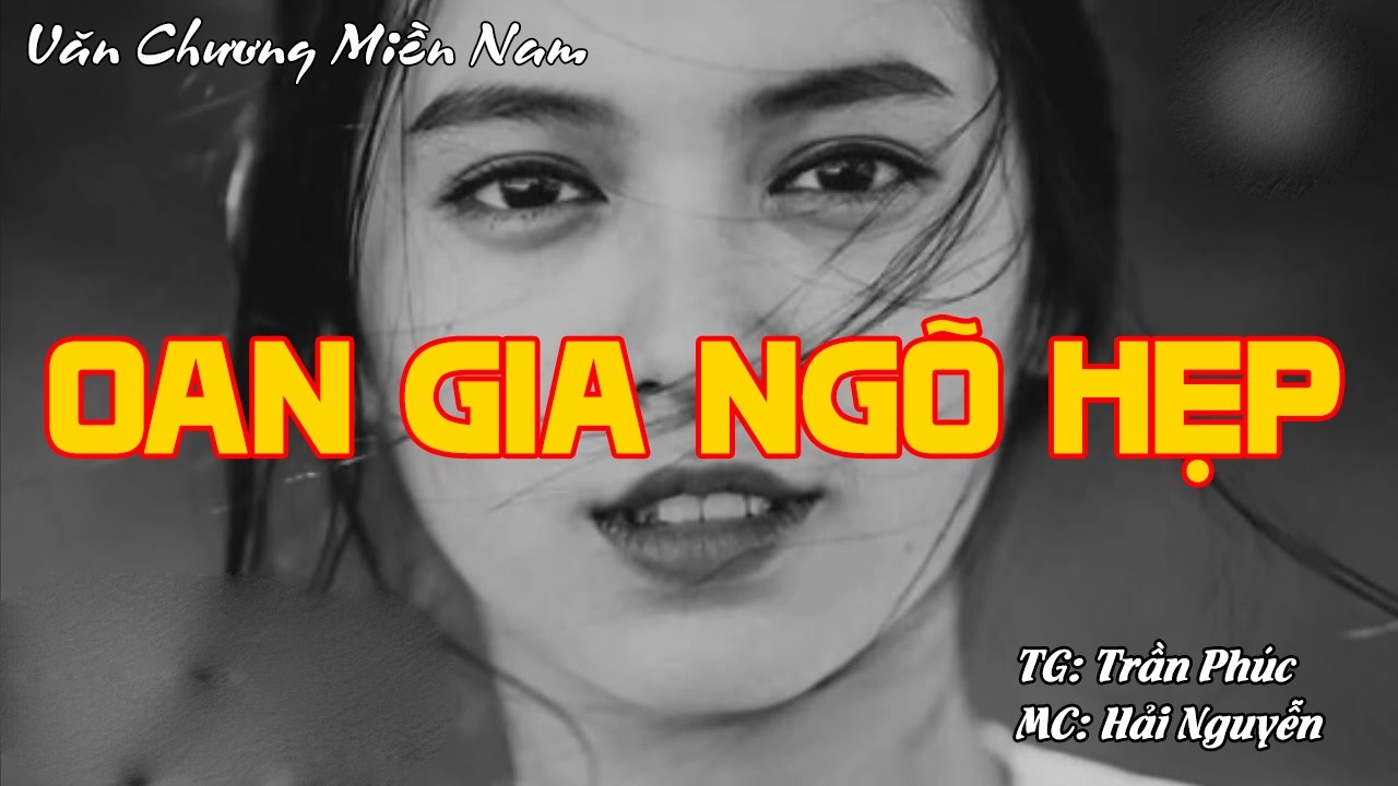 OAN GIA NGÕ HẸP | Hồi Ký Miền Nam VN