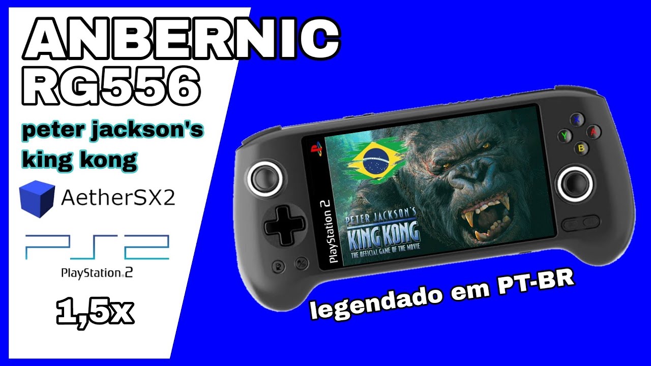 ANBERNIC RG556 - Peter Jackson's King Kong, PT-BR / PS2,AetherSX2 - 1,5X.