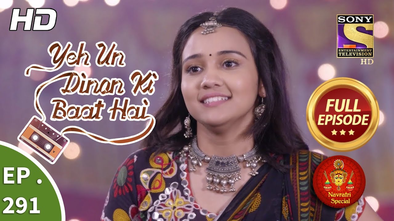 Yeh Un Dinon Ki Baat Hai - Ep 291 - Full Episode - 24th October, 2018