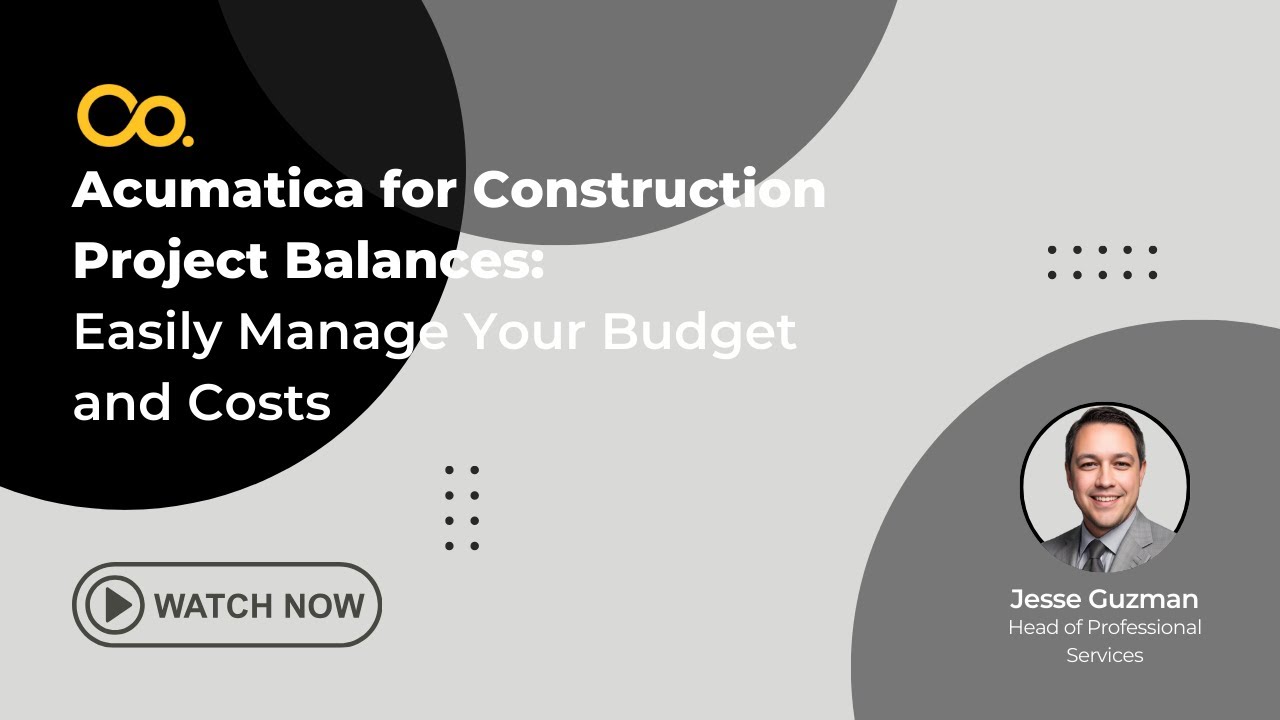 Acumatica Demo: Acumatica for Construction Project Balances: Easily Manage Your Budget and Costs