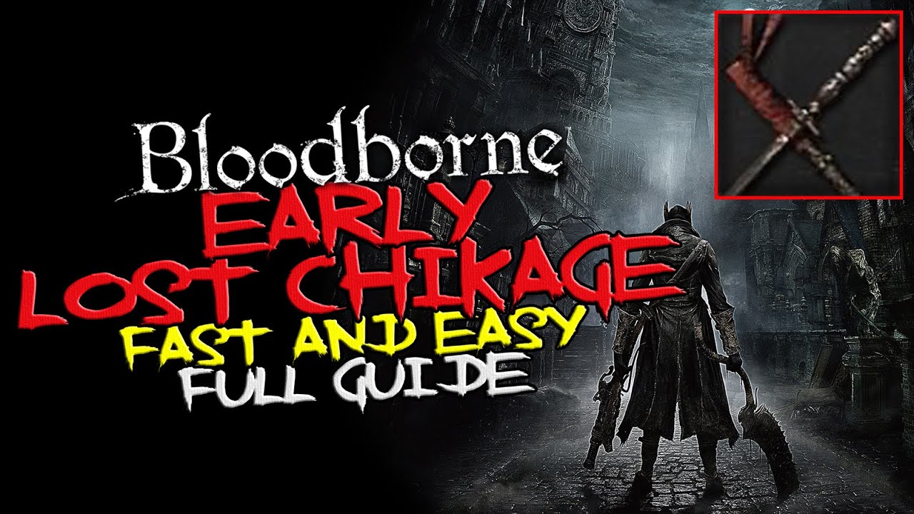 Bloodborne - EARLY Lost Chikage