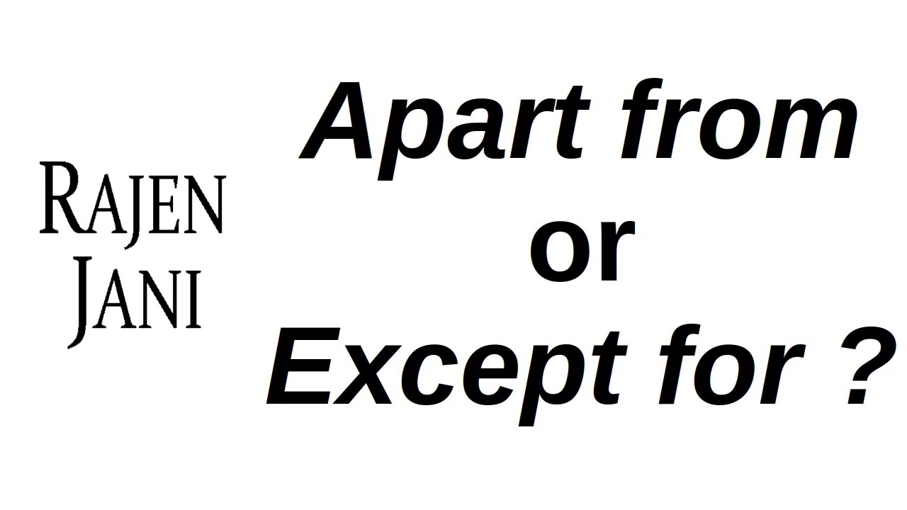 Apart from or Except for?