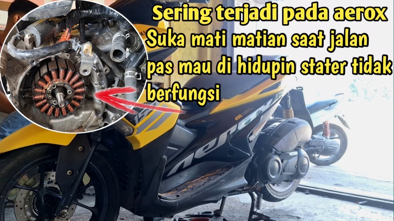 AEROX STATER ACG❗ SERING MATI MATIAN SAAT JALAN❗ STATER LAGI TIDAK BERFUNGSI 