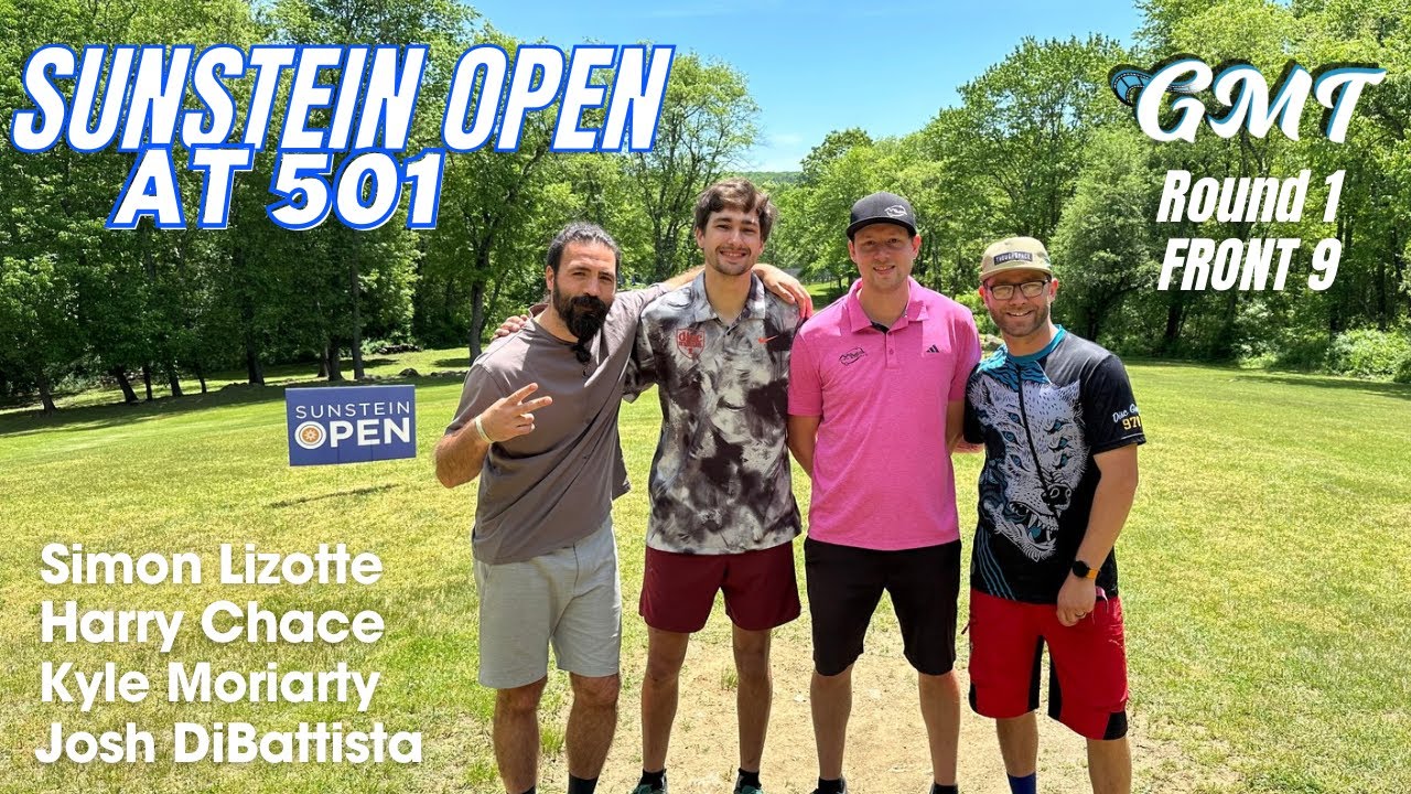 Sunstein Open at 501 - Simon Lizotte, Kyle Moriarty, Harry Chace, Josh DiBattista [RD 1 Front 9] GMT