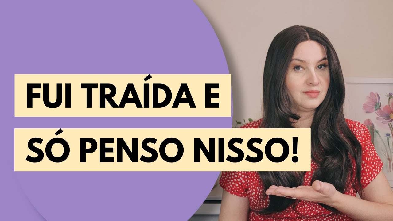Fui Traída e Só Penso Nisso! @Jaqueline Pinto
