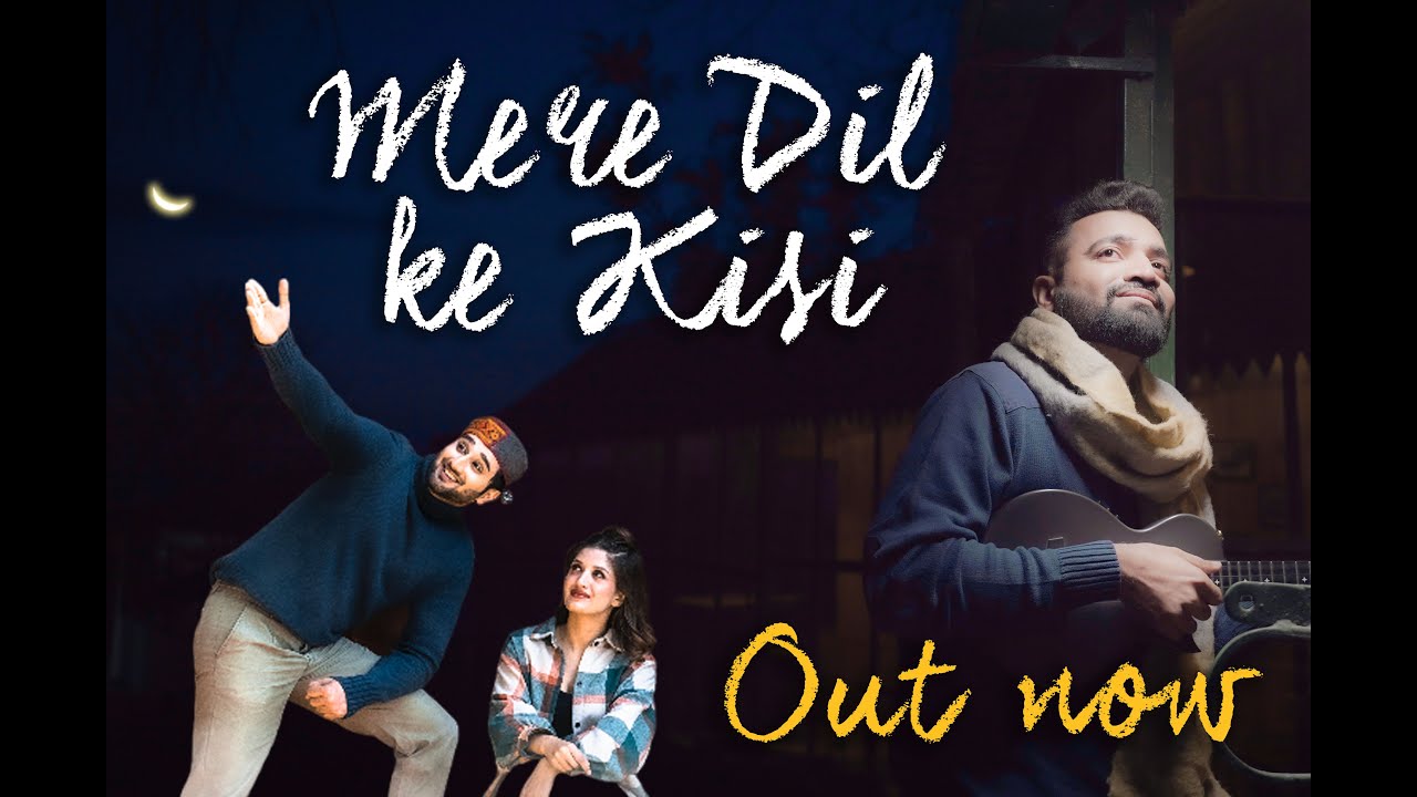 Mere Dil Ke Kisi | Yash Chhabra , Ishan Rajvanshi , Palak Sharma , Cameravalla | Official Video