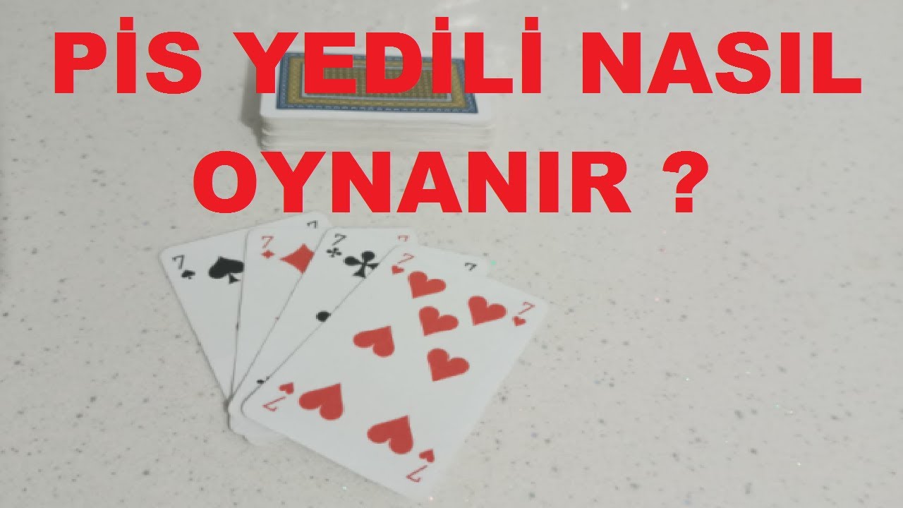 Pis Yedili Oyunu Nasıl Oynanır ? | |  İskambil Oyunları