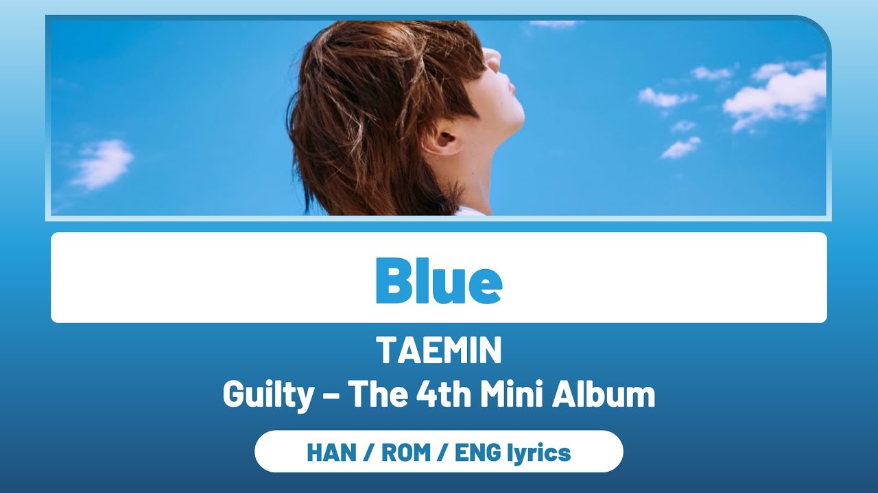 Lyrics/가사 – TAEMIN 태민 – “Blue” (HAN/ROM/ENG)