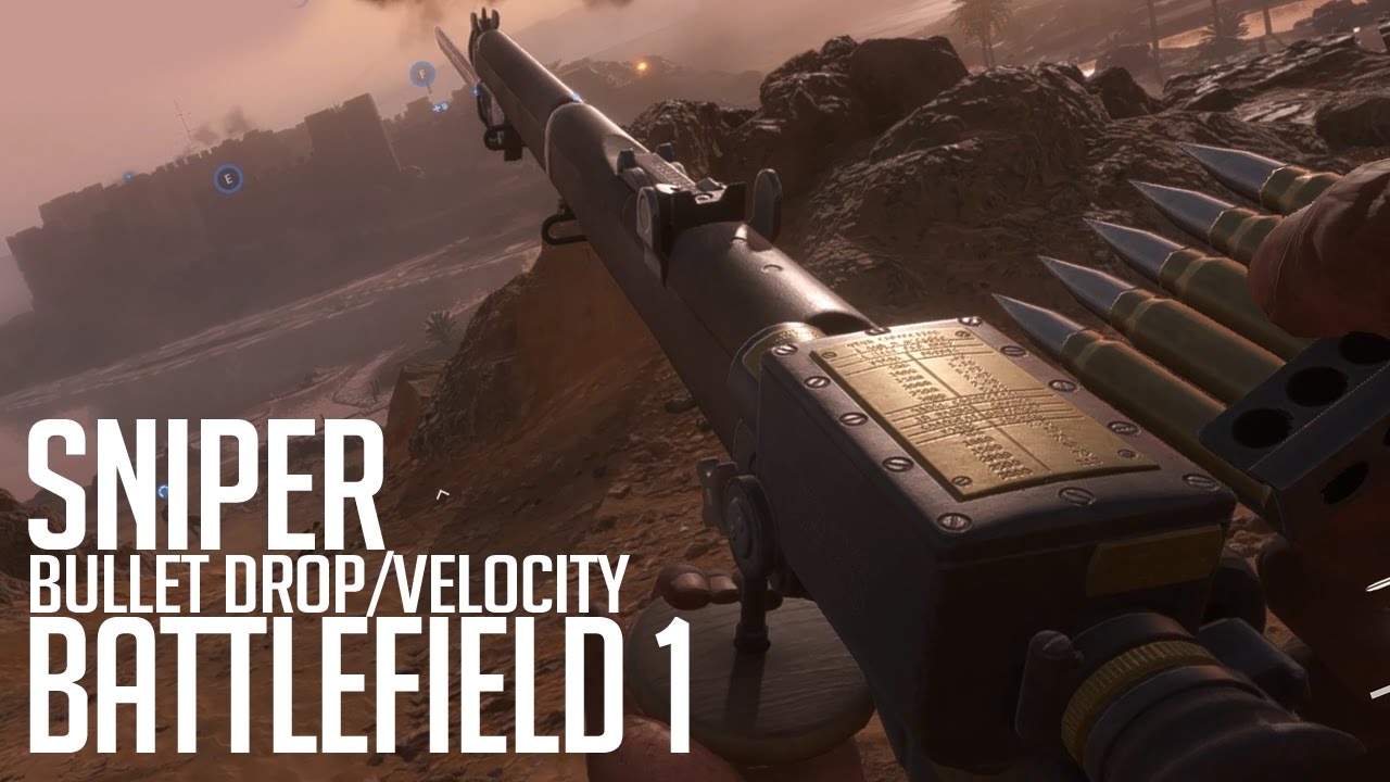 Learning to Snipe - Bullet Velocity - Battlefield 1
