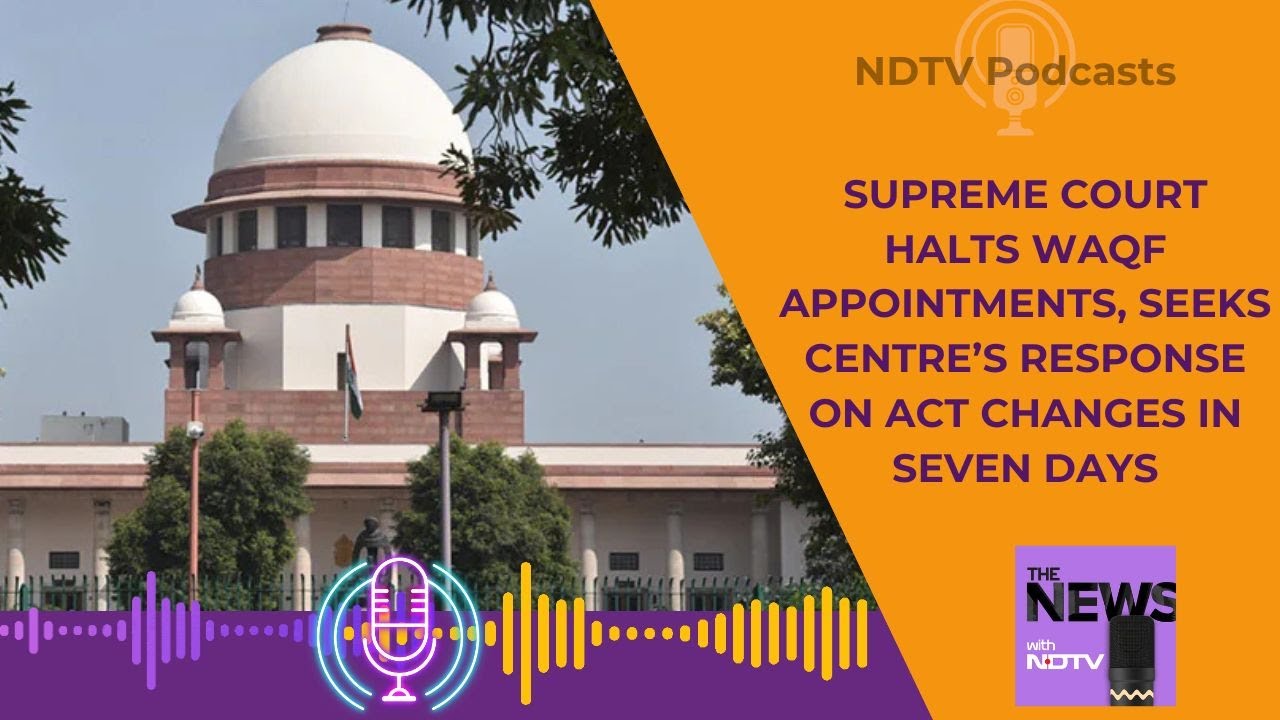 Supreme Court Decision On Waqf Board | No New Appointments For A Week Under New Waft Amendment Act