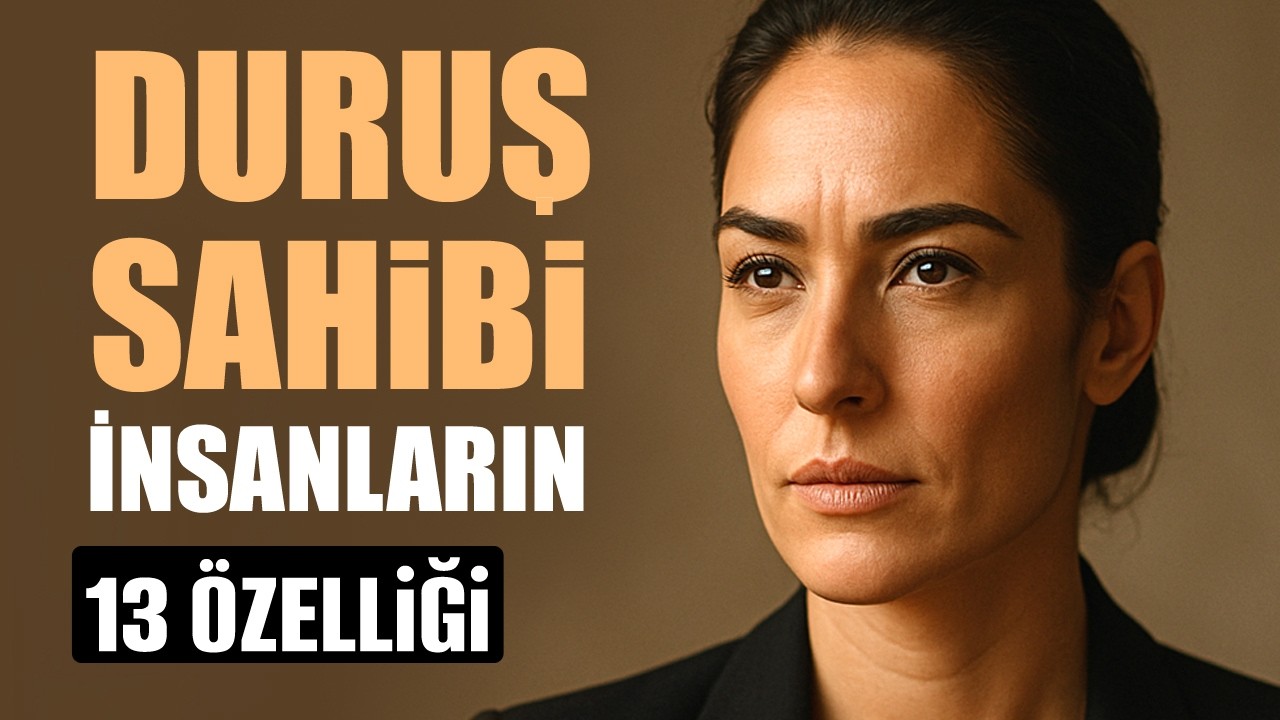 Duruş Sahibi İnsanın 13 Özelliği