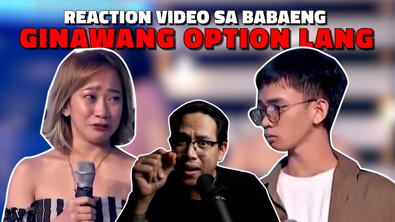 Reaction Video Sa Babaeng Ginawang Option Lang
