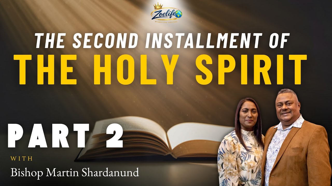The Second Installment of the Holy Spirit (Part 2) - Bishop Martin Shardanund