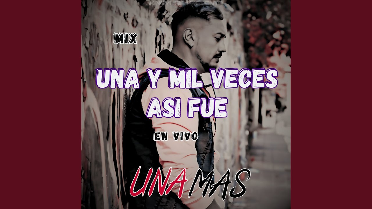 Una y Mil Veces / Así Fue