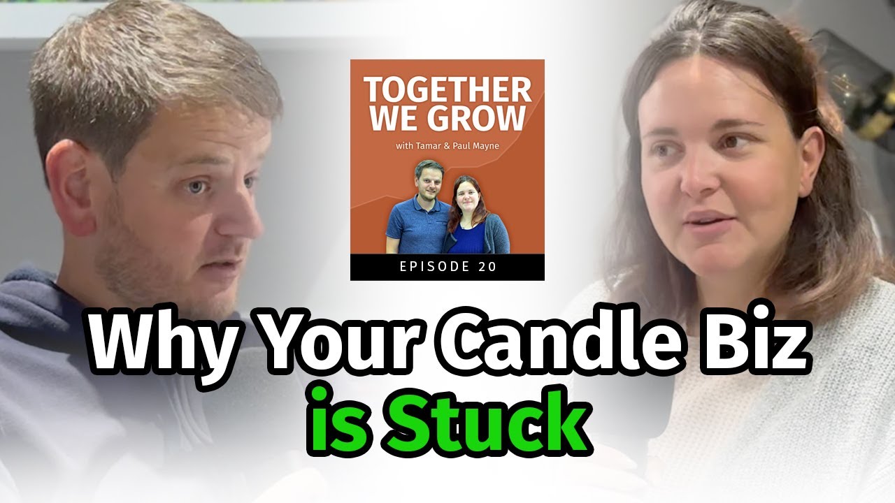 Why Some Candle Businesses Grow & Others Stay Stuck - Ep20