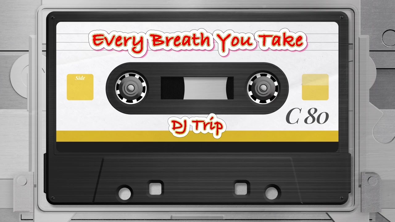 Every Breath You Take (Trip Mix) - The Police | DJ Trip