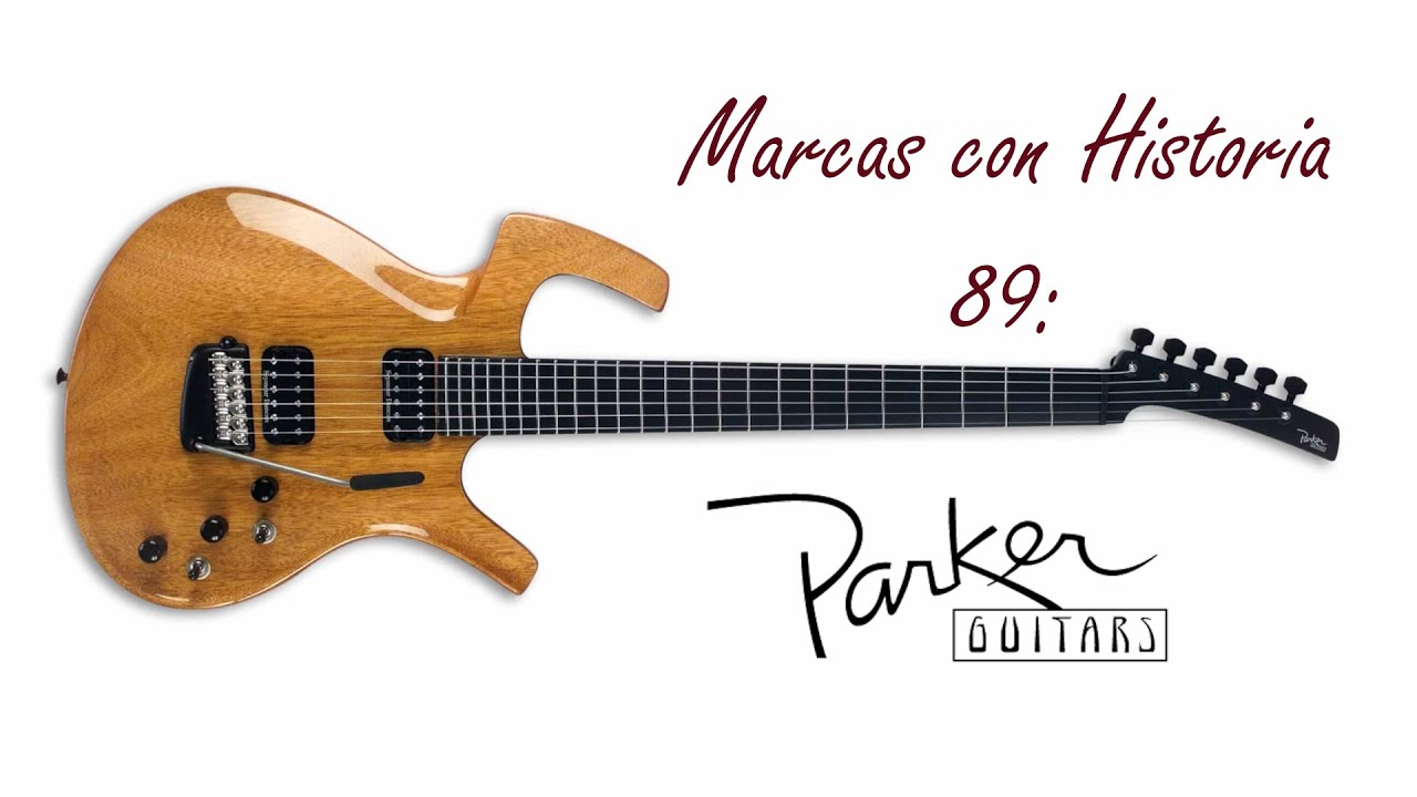 Marcas con Historia 89: Parker Guitars.