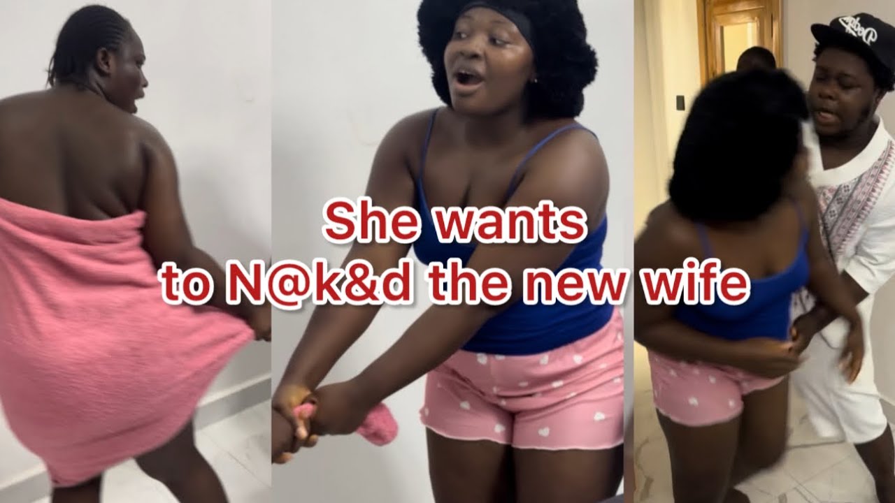 She wants to N@k&d the new wife 