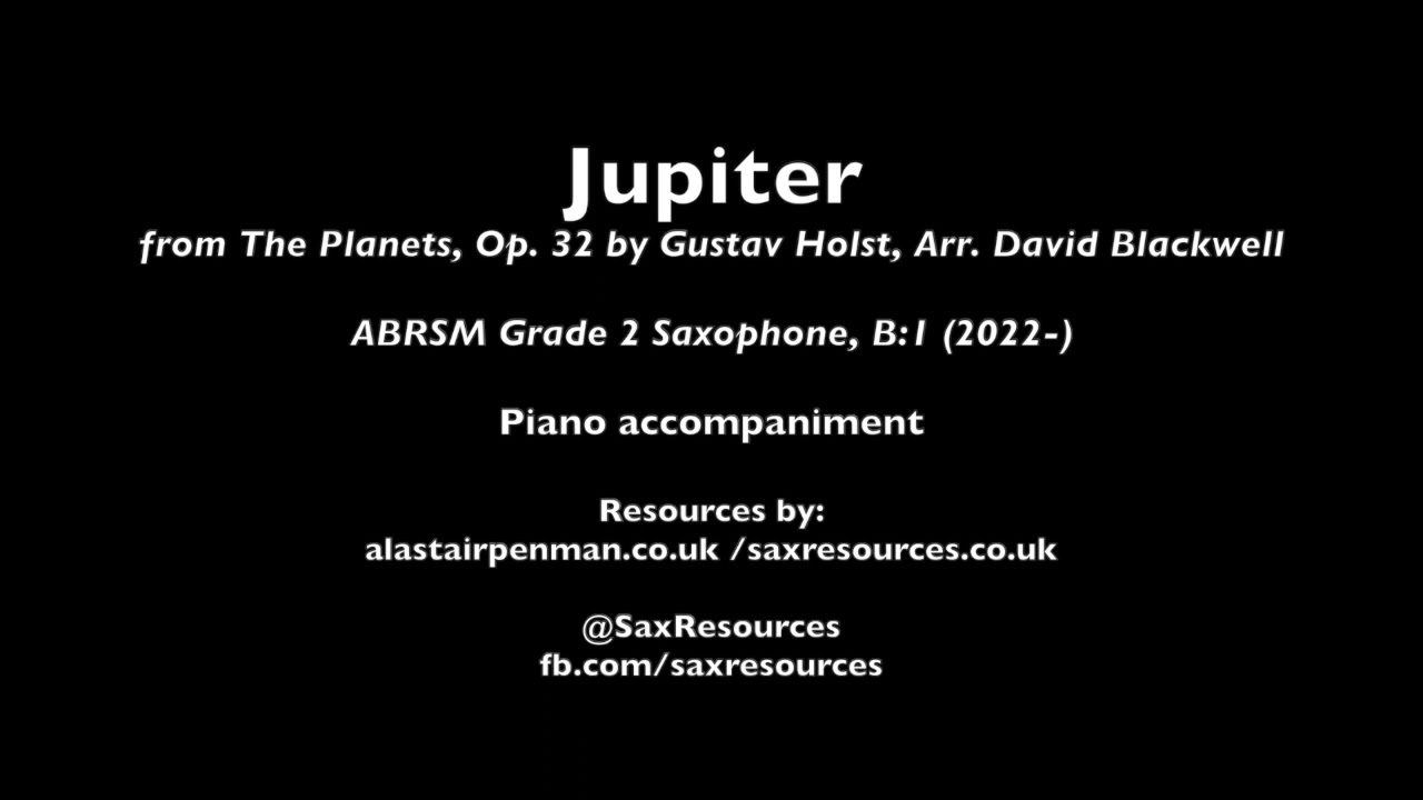 Jupiter from The Planets by Holst, arr. Blackwell. Piano accompaniment. (ABRSM Saxophone Grade 2)