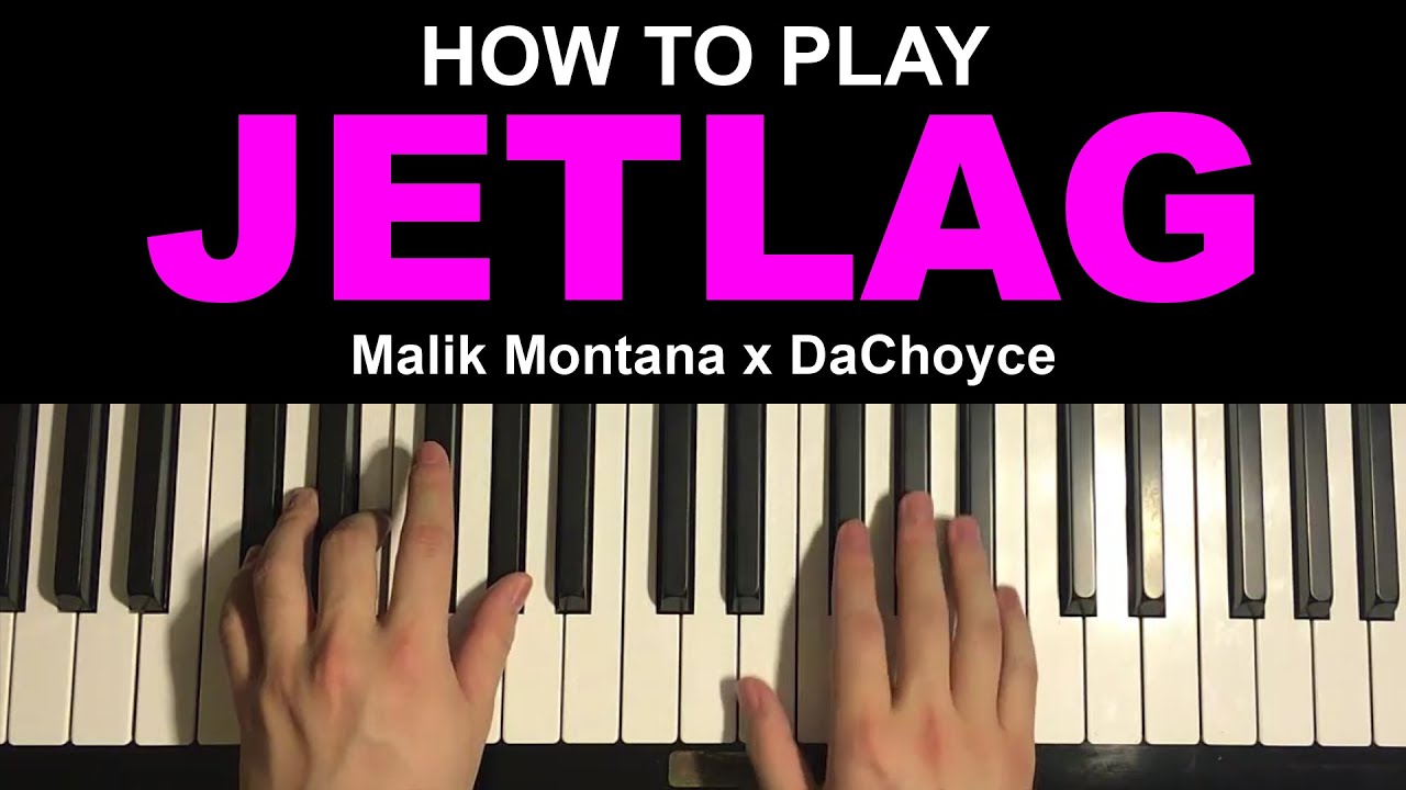 Malik Montana x DaChoyce - Jetlag (Piano Tutorial Lesson)