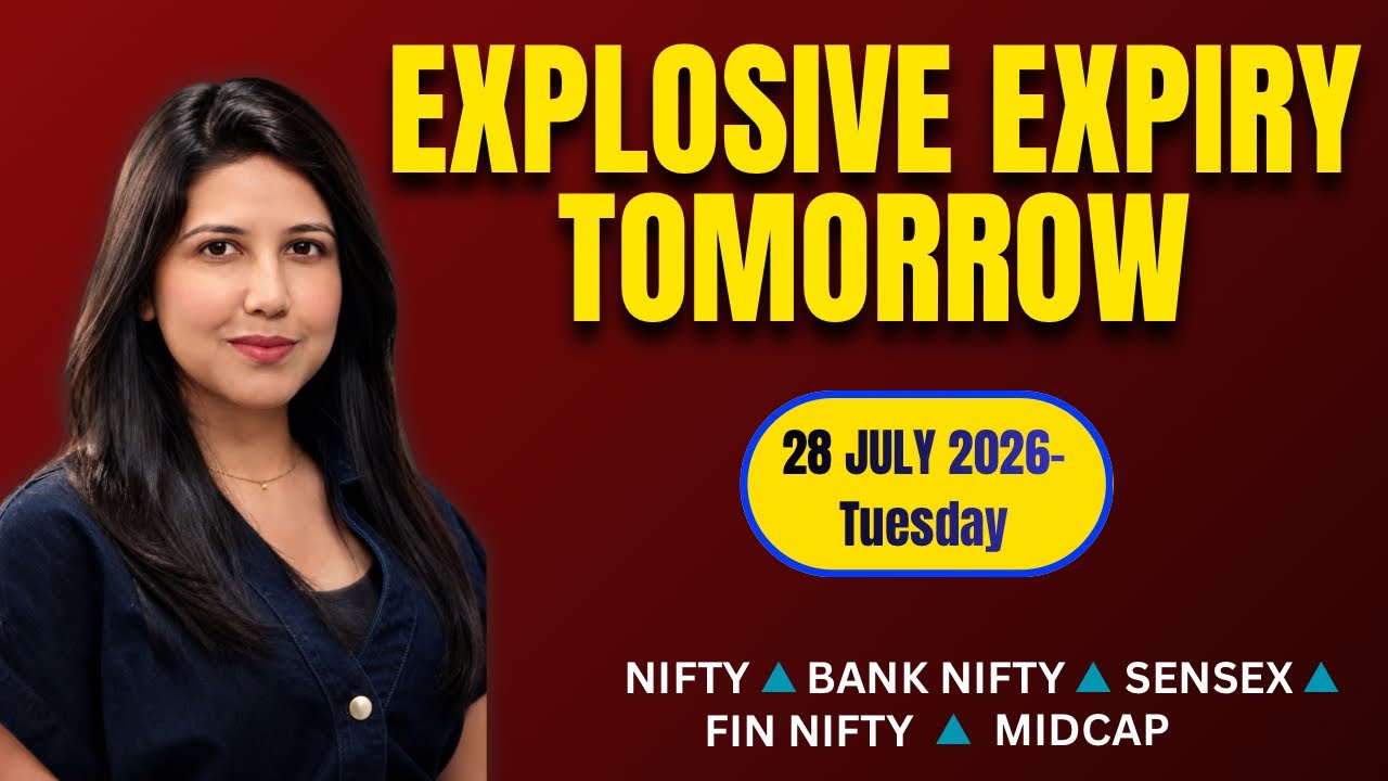 Nifty Tomorrow & Bank Nifty Prediction for 28 July 2026 | Sensex tomorrow | Payal Arora
