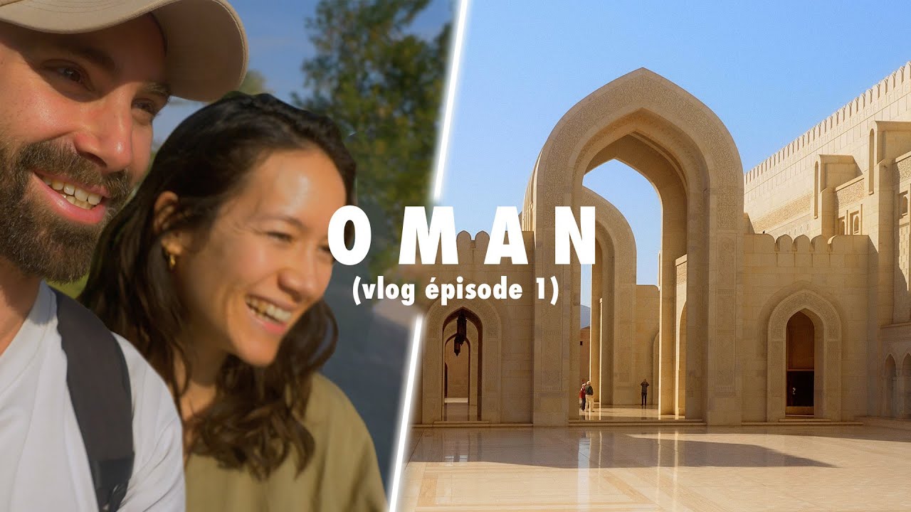 On dort sur la plage à OMAN (et on découvre ce pays magnifique) Vlog épisode 1