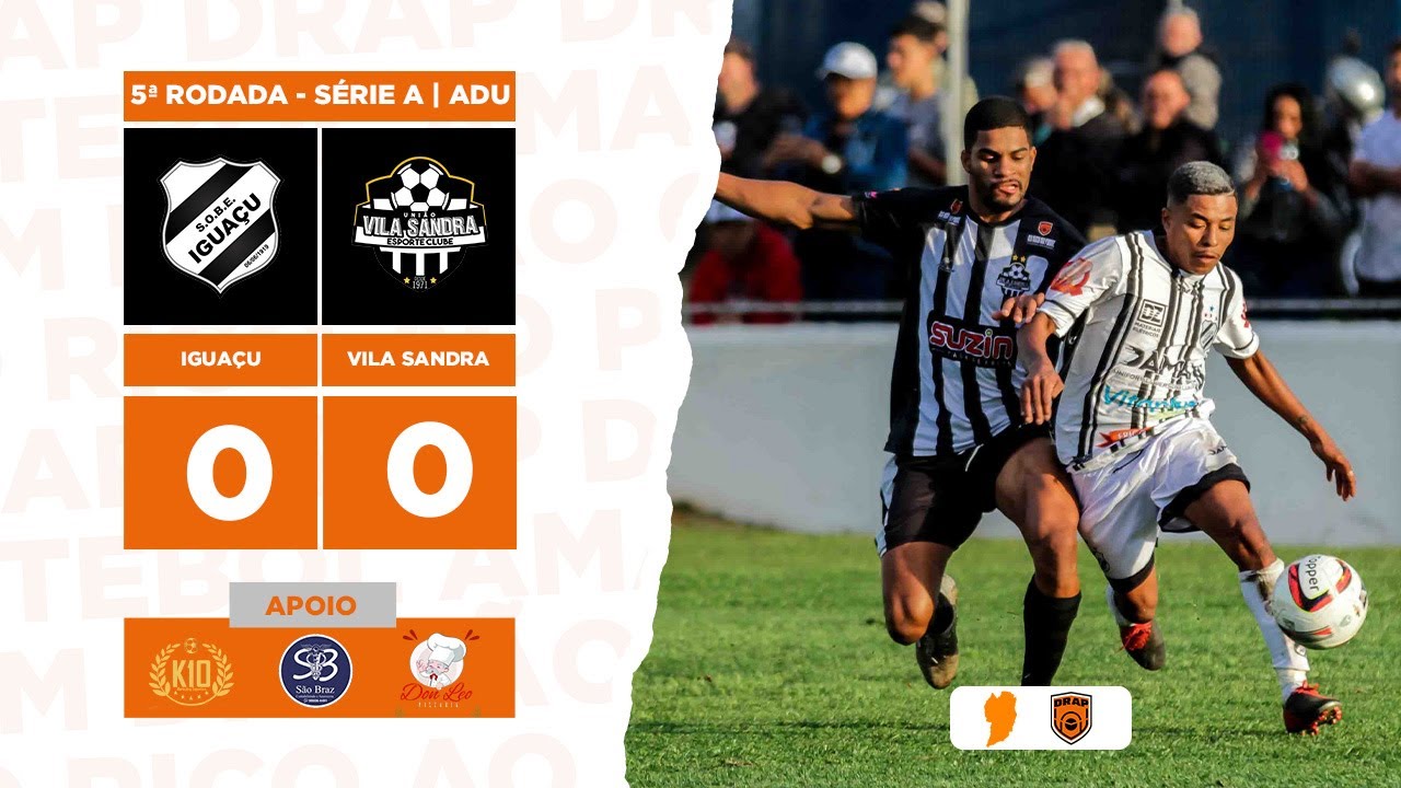 [VT] - IGUAÇU 0 X 0 VILA SANDRA [5ª RODADA | SUBURBANA SÉRIE A | ADU]