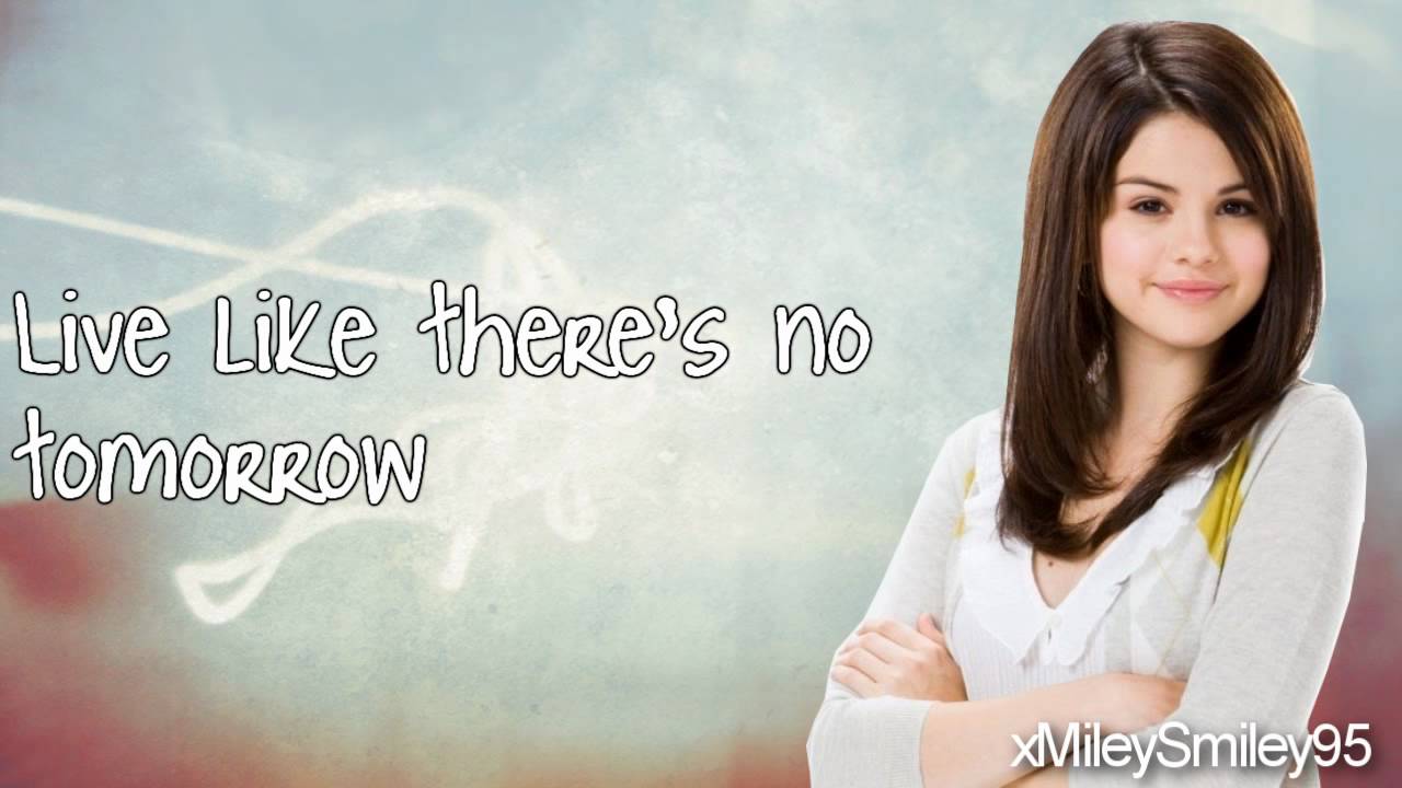 Selena Gomez & The Scene - Live Like There's No Tomorrow (with lyrics) HD