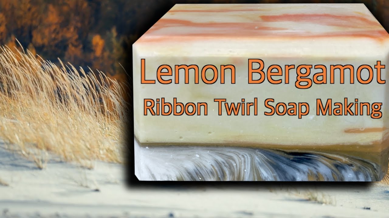 Lemon Bergamot Ribbon Twirl Ea-Scene Soap Making