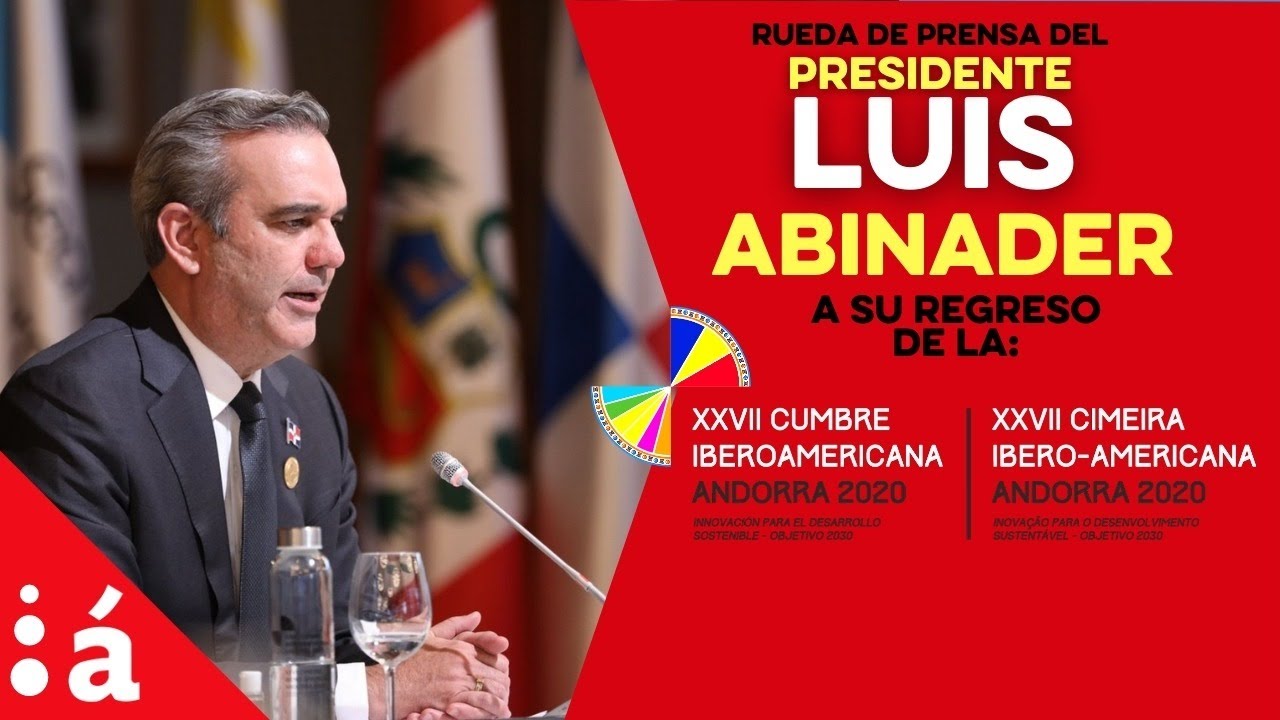 Presidente Luis Abinader ofrece declaraciones a su regreso del viaje oficial a Espa&ntilde;a y Andorra