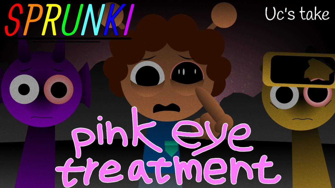 Sprunki pink eye treatment (uc's take) FULL SHOWCASE