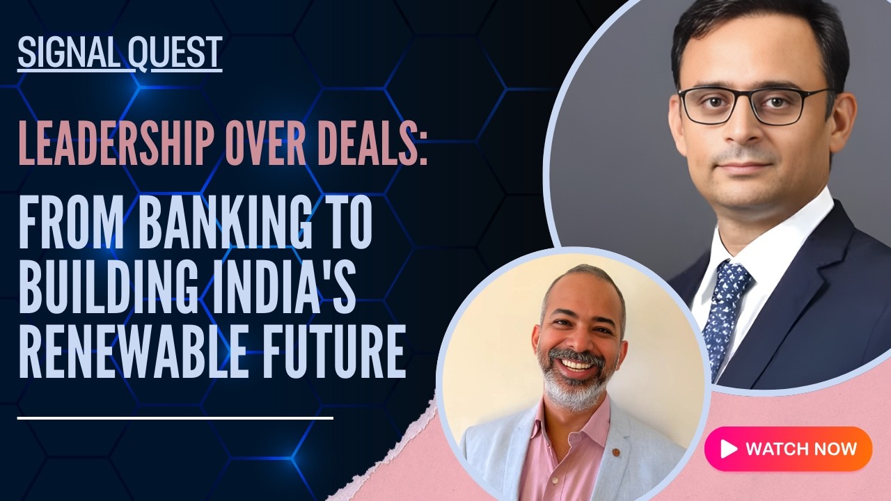 Leadership Over Deals: From Banking to Building India’s Renewable Future | Nawal Saini