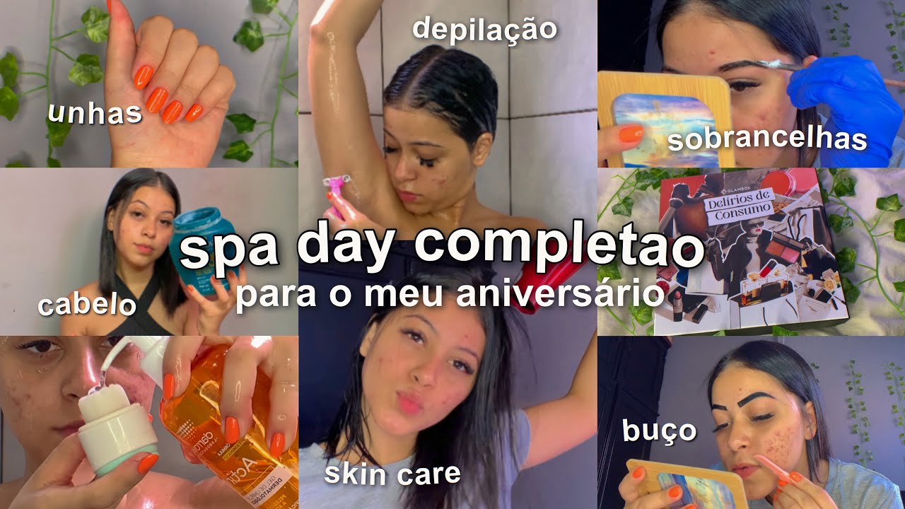 SPA DAY COMPLETÃO PARA O MEU ANIVERSÁRIO DE 19 ANOS ✨| cabelo, unhas, buço, sobrancelhas, depilação
