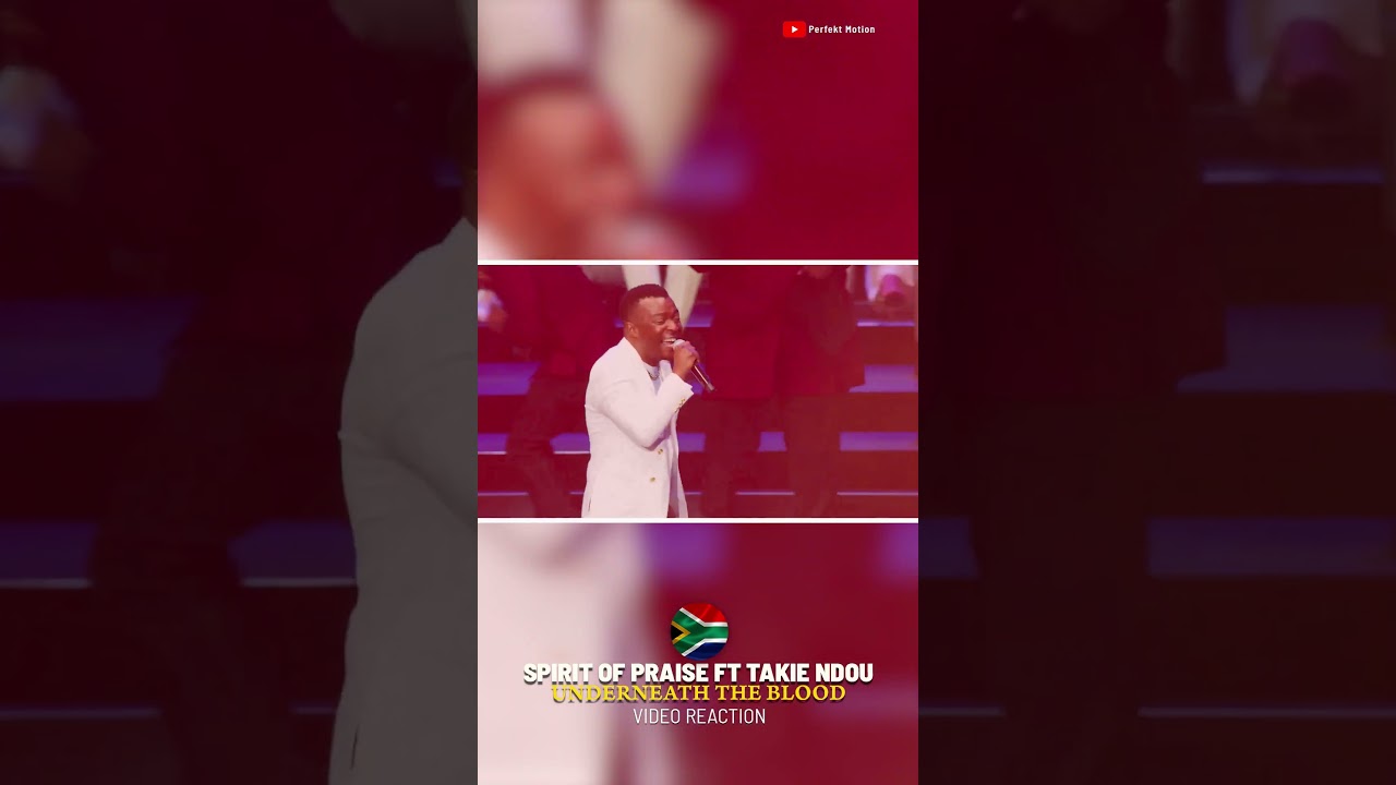 Spirit Of Praise 9 ft Takie Ndou Underneath The Blood  Perfekt REACTION!!! 