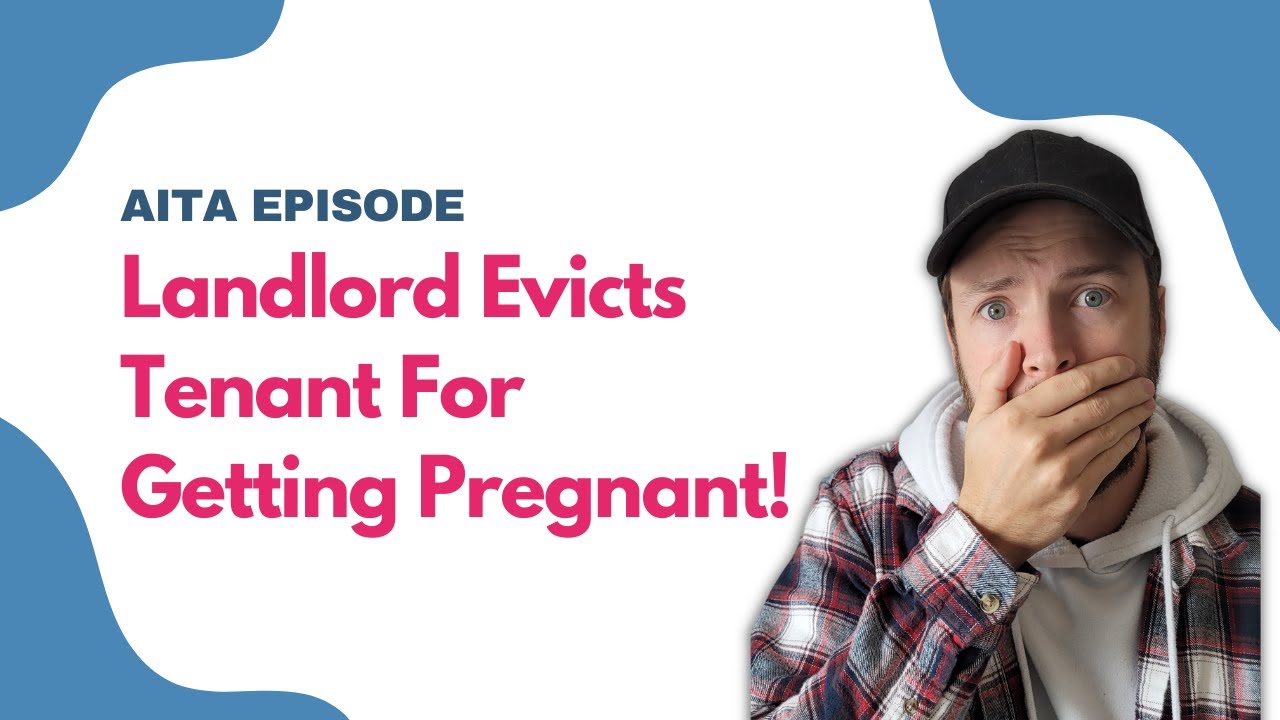 Landlord Evicts Tenant For Getting Pregnant! | #AITA #Reddit