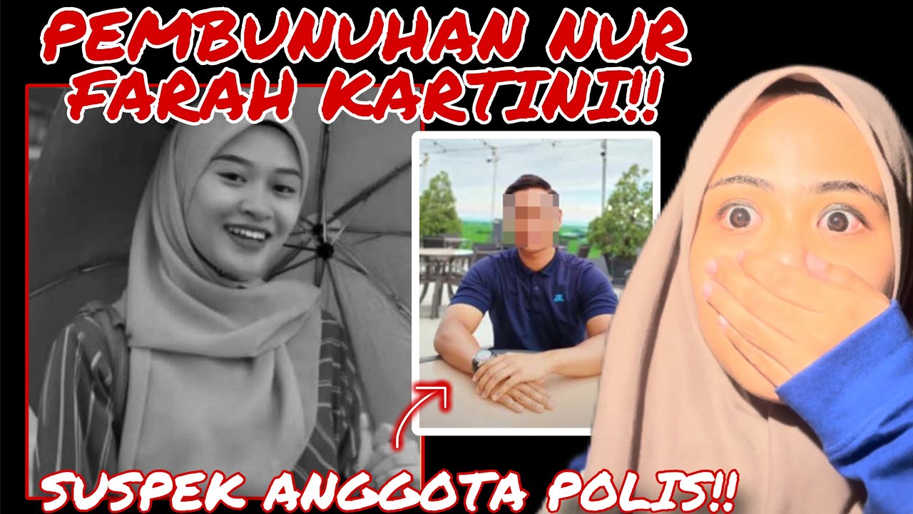 KRONOLOGI PEMERGlAN NUR FARAH KARTINI‼️ MATl DlBUN0H OLEH ANGGOTA POLIS!!