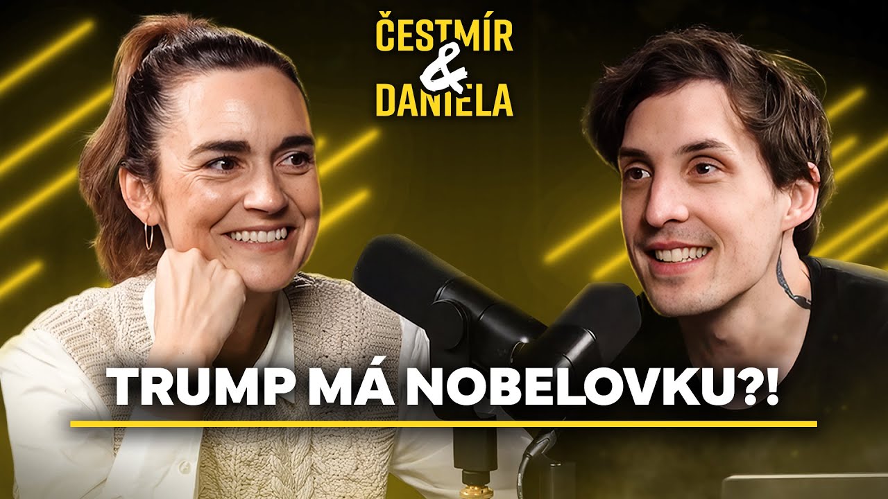 Čestmír & Daniela: Nobelovka pro Trumpa a jiné „hezké příběhy“