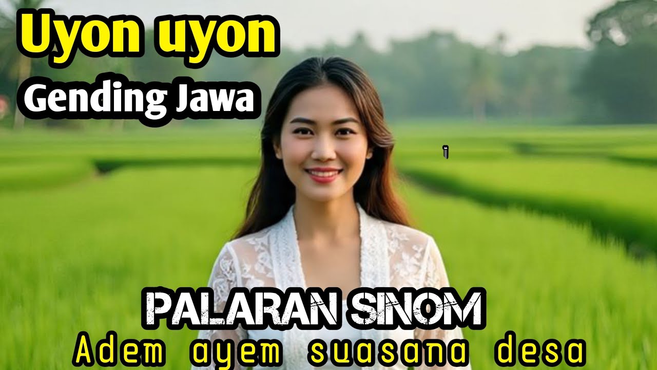 UYON UYON GENDING JAWA || PALARAN SINOM ~ ADEM AYEM SUASANA DESA