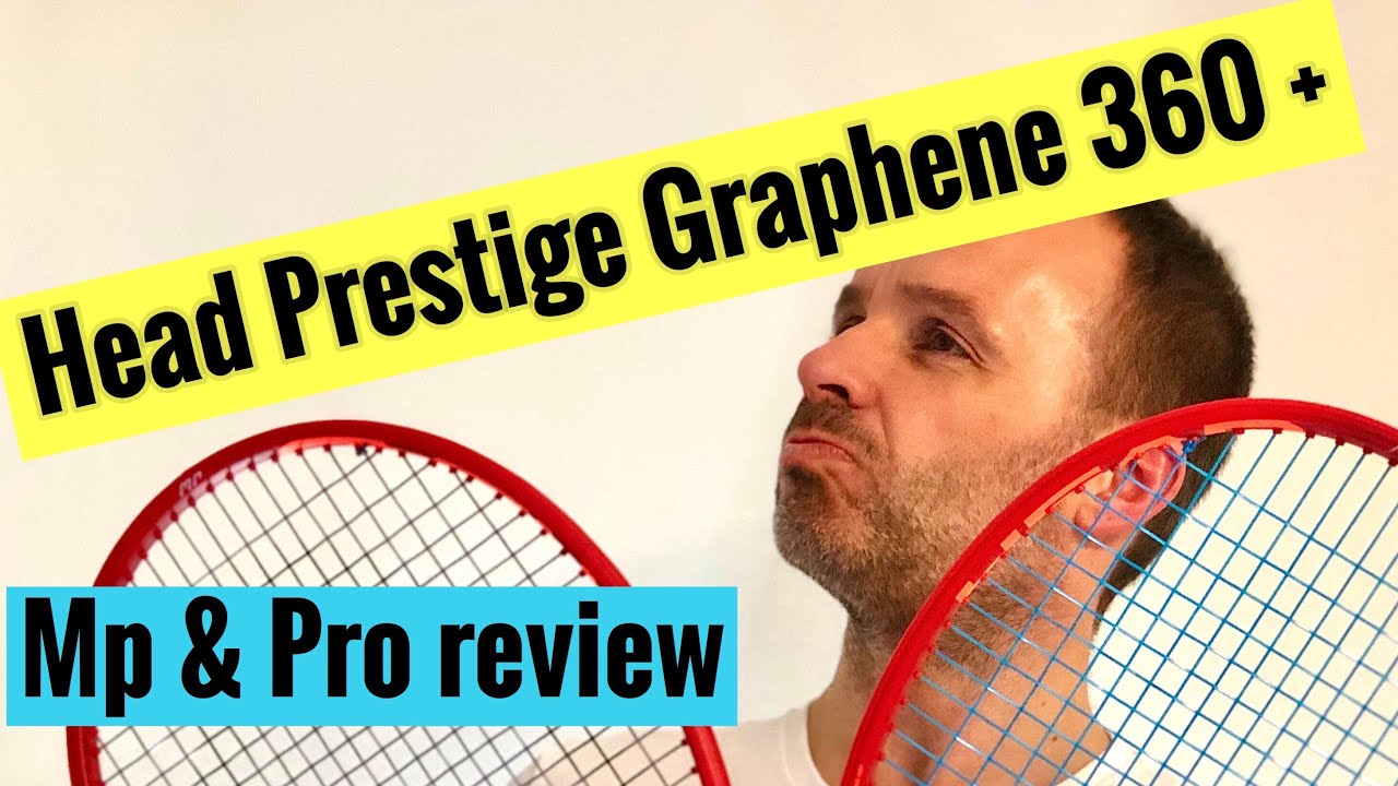 Head Graphene 360+ Prestige MP and Pro tennis review