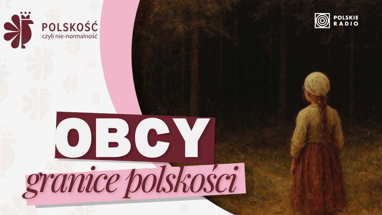 OBCY | POLSKOŚĆ, CZYLI NIE-NORMALNOŚĆ #7